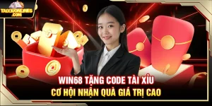 Win68 Tặng Code Tài Xỉu – Cơ Hội Nhận Quà Giá Trị Cao