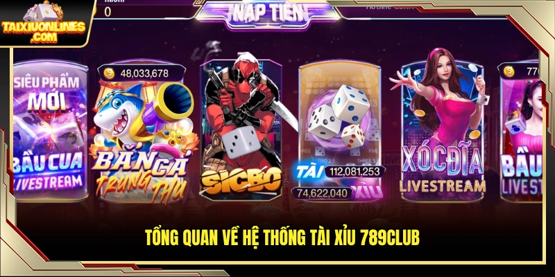 Khái quát sân chơi tài xỉu trực tuyến tại 789Club