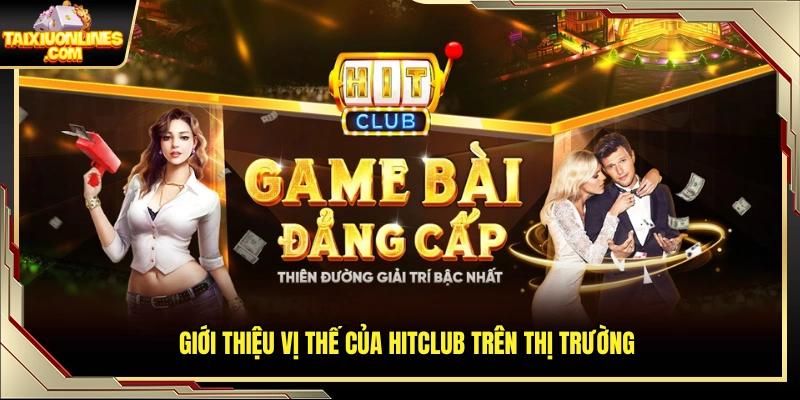 Vị thế nổi bật của Hitclub trong cộng đồng người chơi