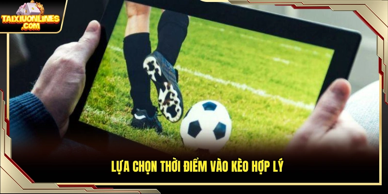 Xác định thời điểm đặt cược phù hợp