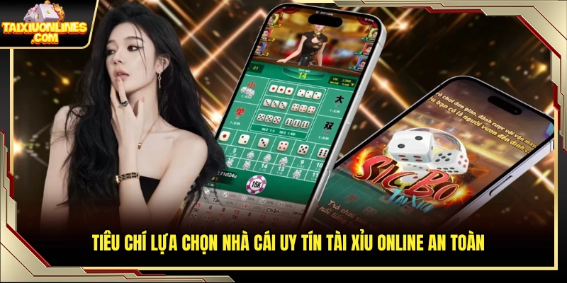 Những yếu tố đánh giá nền tảng tài xỉu đáng tin cậy