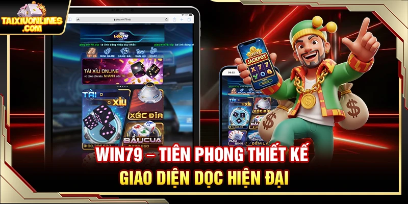 Win79 – Tài xỉu online thiết kế giao diện dọc hiện đại